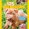 125 Pet Rescues: From Pound to Palace: Homeless Pets Made Happy