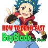 Guide to Drawing BeyBlade : The Step by Step Drawing Book for Kids and All People
