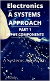 Electronics: A Systems Approach (Input Components Book 1)