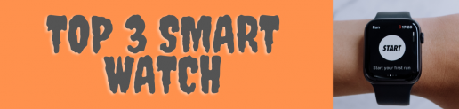 Top 3 Smart Watches